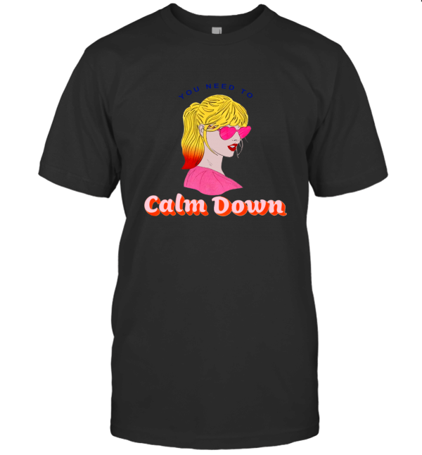You need to calm down T-Shirt