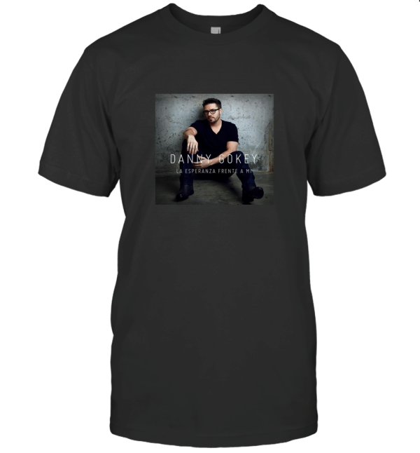 Danny Gokey  La Esperanza Frente A Mi T-Shirt
