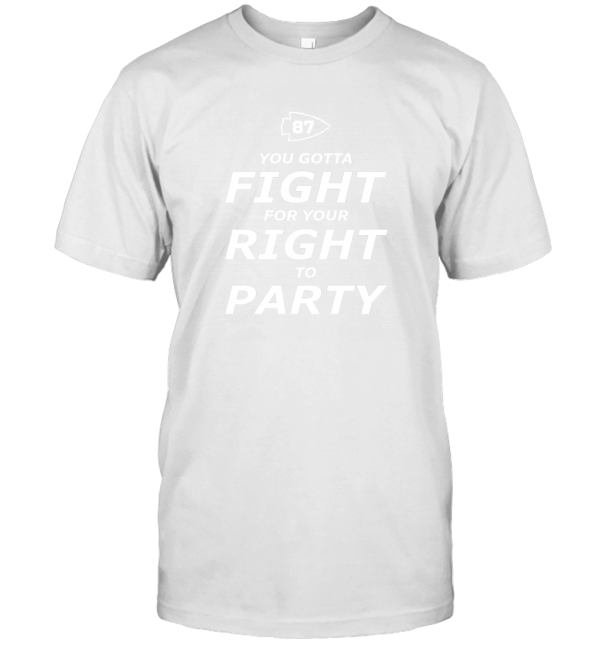 YOU GOTTA FIGHT FOR YOUR RIGHT TO PARTY SHIRT T-Shirt