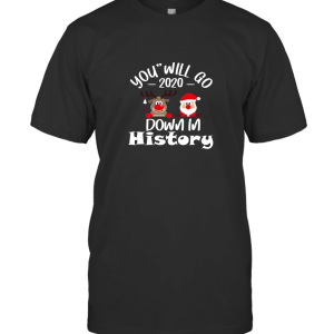 You will go down3 T-Shirt