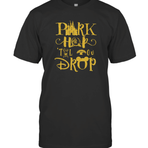 PARK HOP TIL YOU DROP T-Shirt
