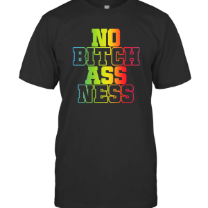 NO Bitchassness  Full Color Hip hop T-Shirt