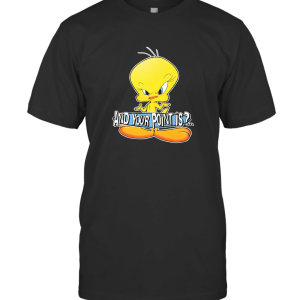 TWEETY WITH ATTITUDE AND YOUR POINT T-Shirt