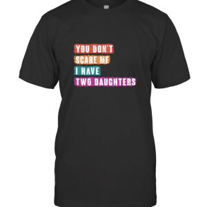 You dont scare me T-Shirt