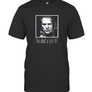 YOU ABOUT A 14 T-Shirt