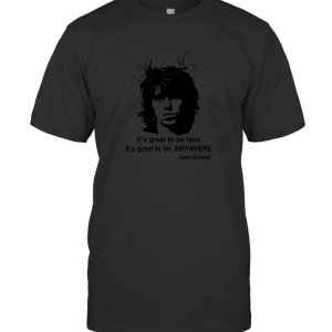 Keith Richards It's Great To Be Here T-Shirt