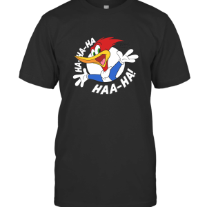 Woody Woodpecker Ha Ha Ha HAA Ha T-Shirt