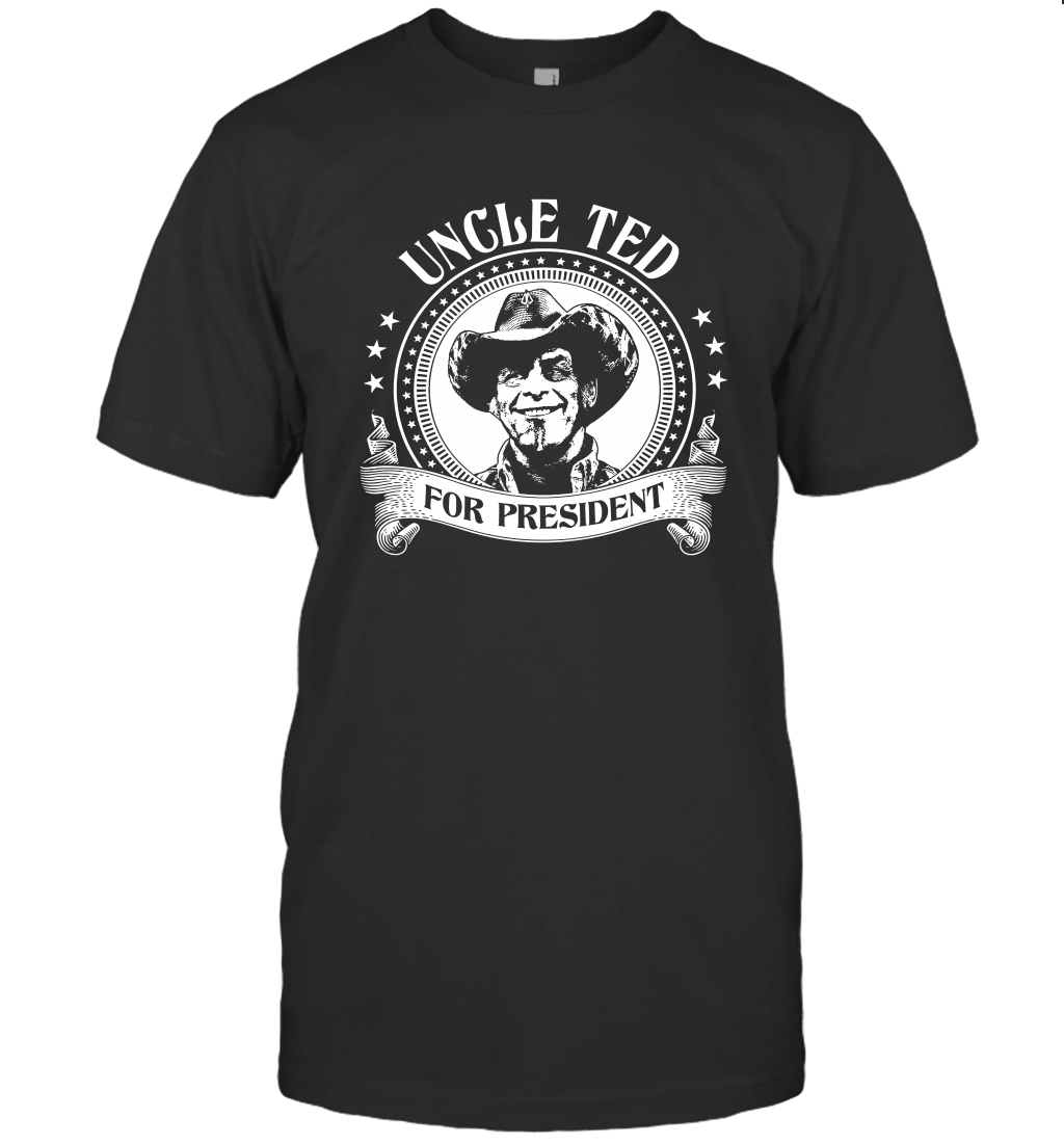 Uncle Ted For President T-Shirt