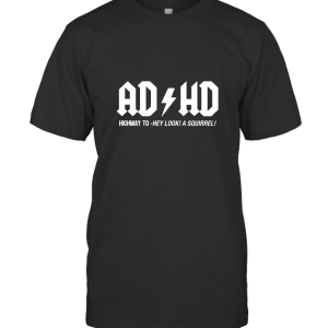 ADHD Highway To Hey Look A Squirrel Funny T-Shirt