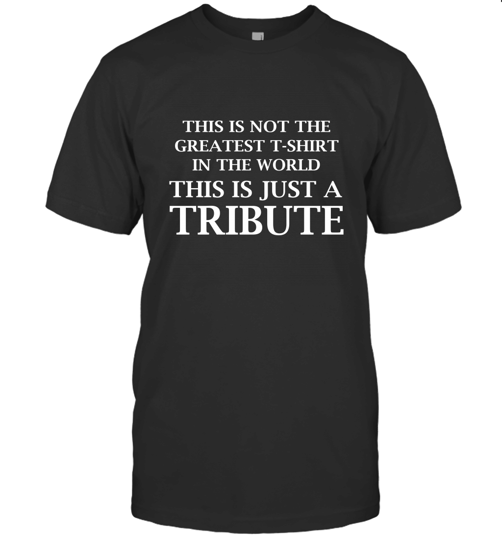 Tribute T-Shirt