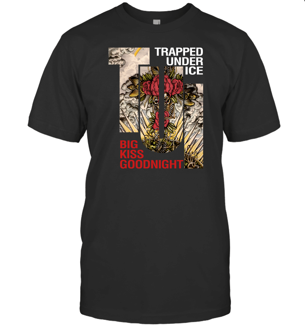 Trapped Under Ice Big Kiss Goodnight T-Shirt