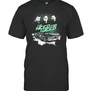 Trailer Park Boys Need for Weed T-Shirt