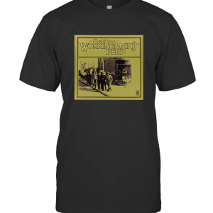 Workingmans Dead T-Shirt