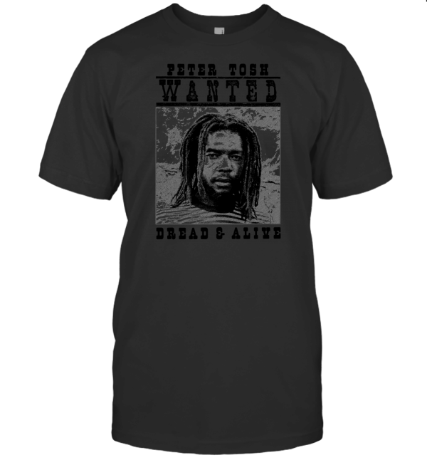 Wanted Dead Or Alive  Peter Tosh 2 T-Shirt
