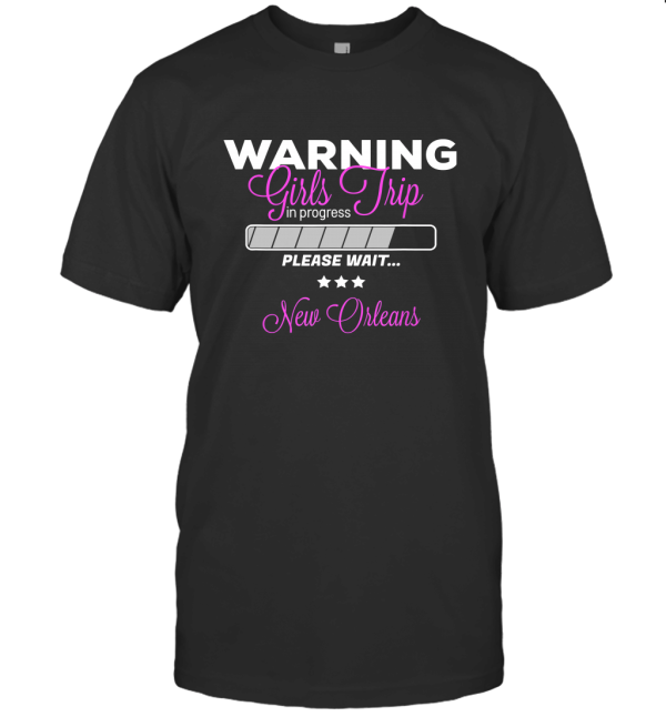 Warning Girls Trip In Progress New Orleans T-Shirt