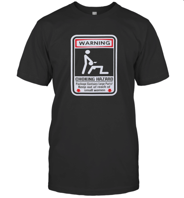 Warning Choking Hazard Sexually Explicit T-Shirt