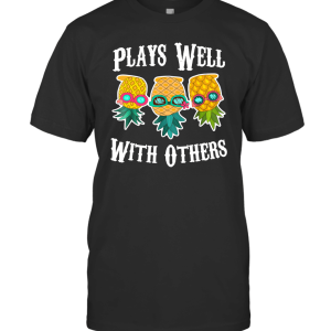 Upside Down Pineapple Shirt Plays Well With Others Swingers T-Shirt
