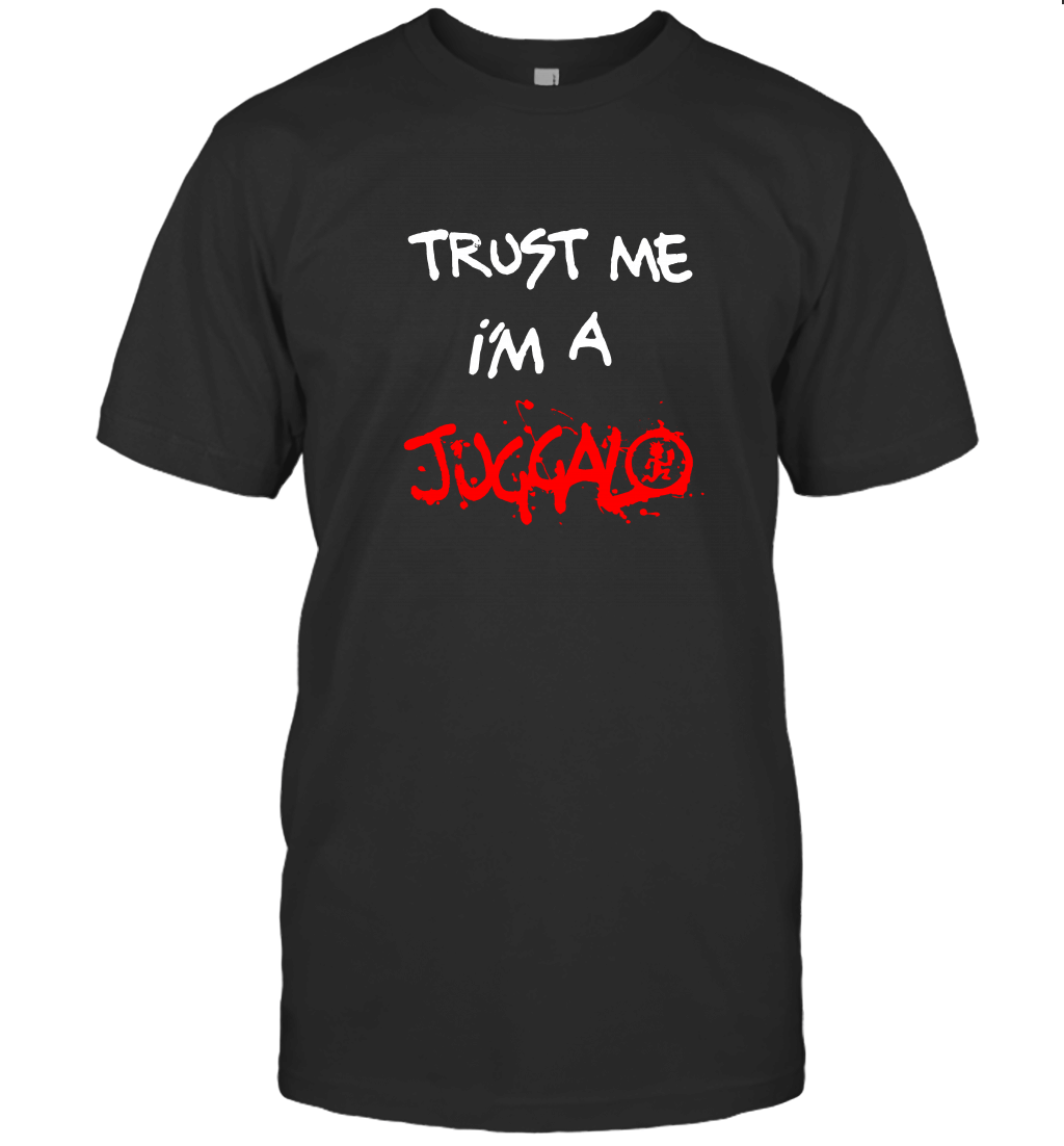 Trust Me I'm a Juggalo T-Shirt