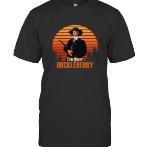 Tombstone Movie Shirt Im Your Huckleberry T-Shirt