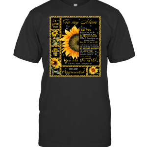 To My Mom Everything I Am You PNG T-Shirt