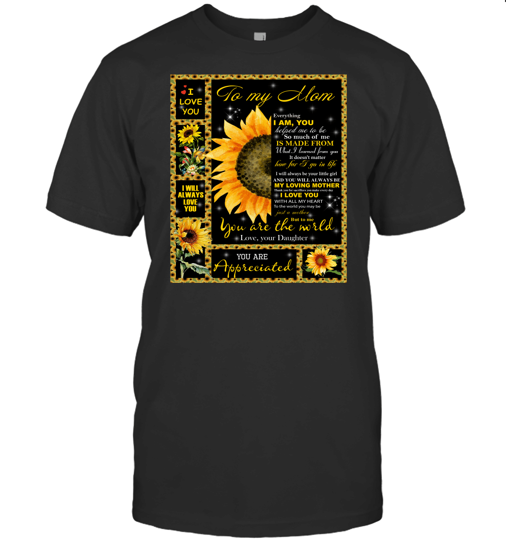 To My Mom Everything I Am You PNG T-Shirt