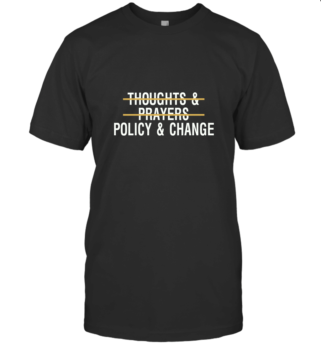 THOUGHTS AND PRAYERS POLICY AND CHANGE T-Shirt