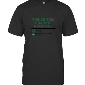 Things Tom Brady T-Shirt
