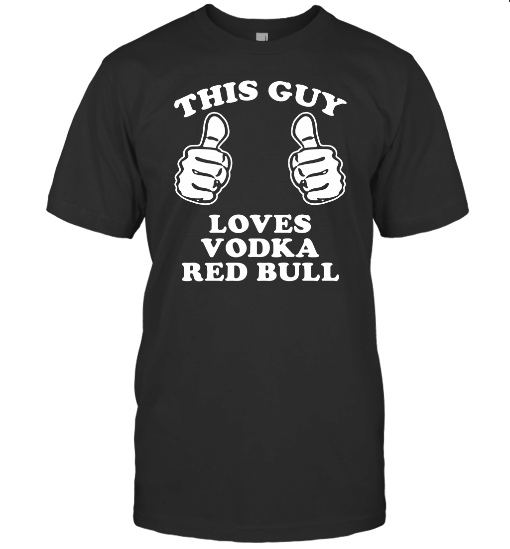 This Guy Loves Vodka Red Bull T-Shirt