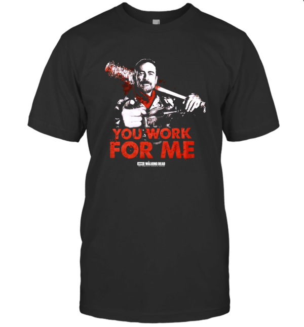 The Walking Dead you work for me NEGAN AND LUCILLE T-Shirt