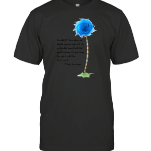 The Lorax Quotes 31 T-Shirt