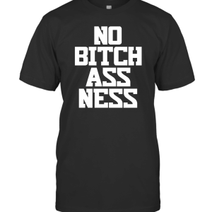 The Goozler  NO Bitchassness T-Shirt