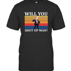 Willyoushutupman T-Shirt