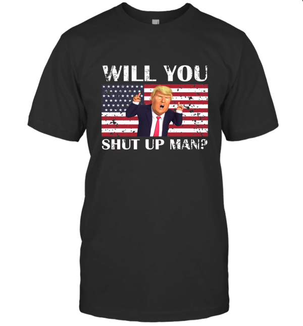 Willyoushutupman2 T-Shirt