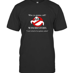 Who Ya Gonna Call Winchesters T-Shirt