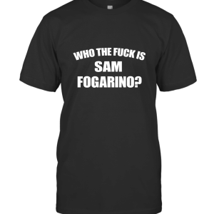 Who the fuck is Sam Fogarino T-Shirt