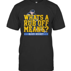 Whats A Rub Off T-Shirt