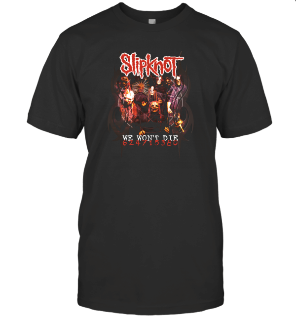 We Won't Die Design Fashion Style Slipknot T-Shirt