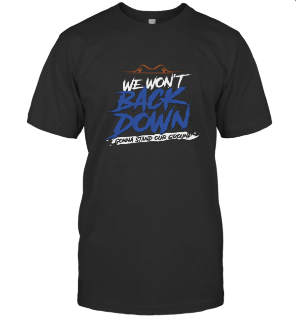 We Won't Back Down T-Shirt