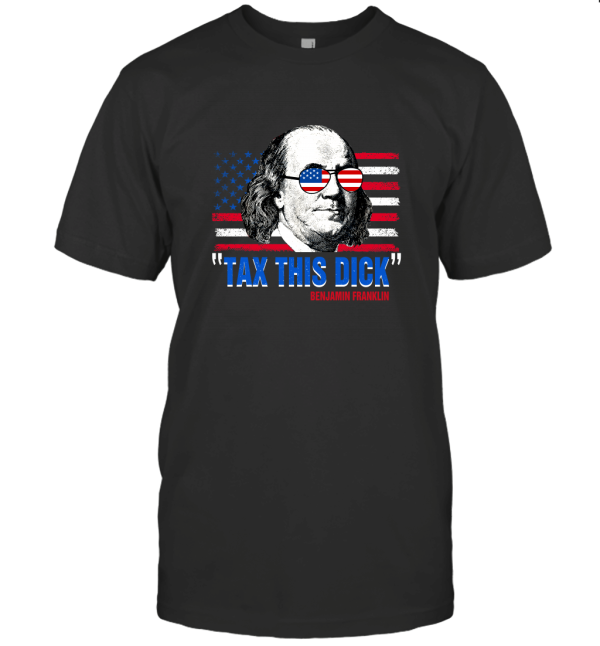 Tax Benjamin Franklin T-Shirt