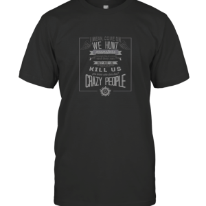 Supernatural Men's Crazy People T-Shirt