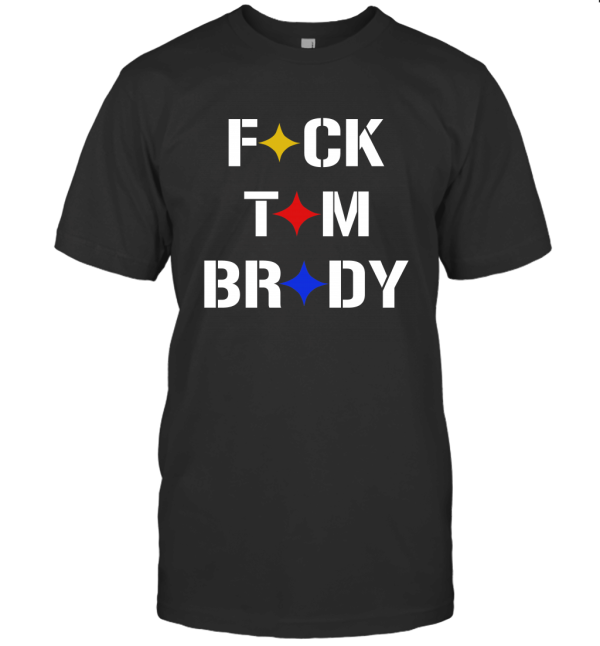 Stronger Than Hate Fuck Tom Brady Pittsburgh T-Shirt