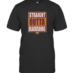 Straight Outta Blacksburg T-Shirt