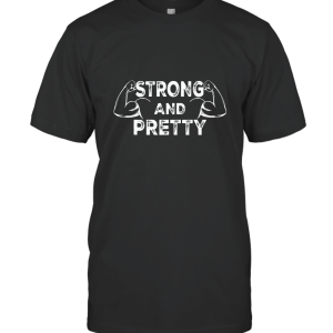 Strong And Pretty T-Shirt