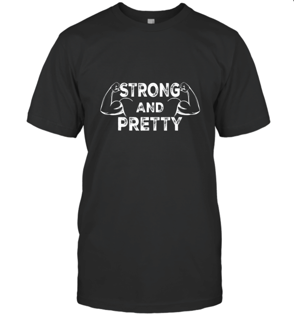 Strong And Pretty T-Shirt