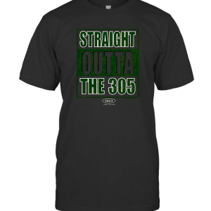 Straight Outta The 305 T-Shirt