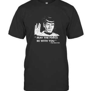 STAR TREK SPOCK MAY THE FORCE BE WITH YOU T-Shirt