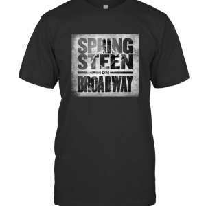 SPRINGSTEEN ON BROADWAY T-Shirt