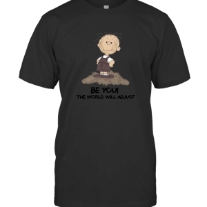 Snoopy Be You The World Will Adjust T-Shirt