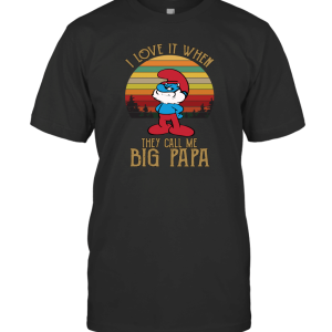 Smurf Lover Gift I Love It When They Call Me Big Papa T-Shirt