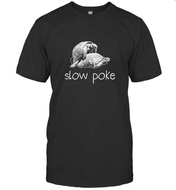 Slow Poke  Funny Turtle Tortoise Sex Pun Joke T-Shirt